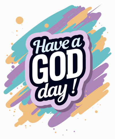Have a GOD day !