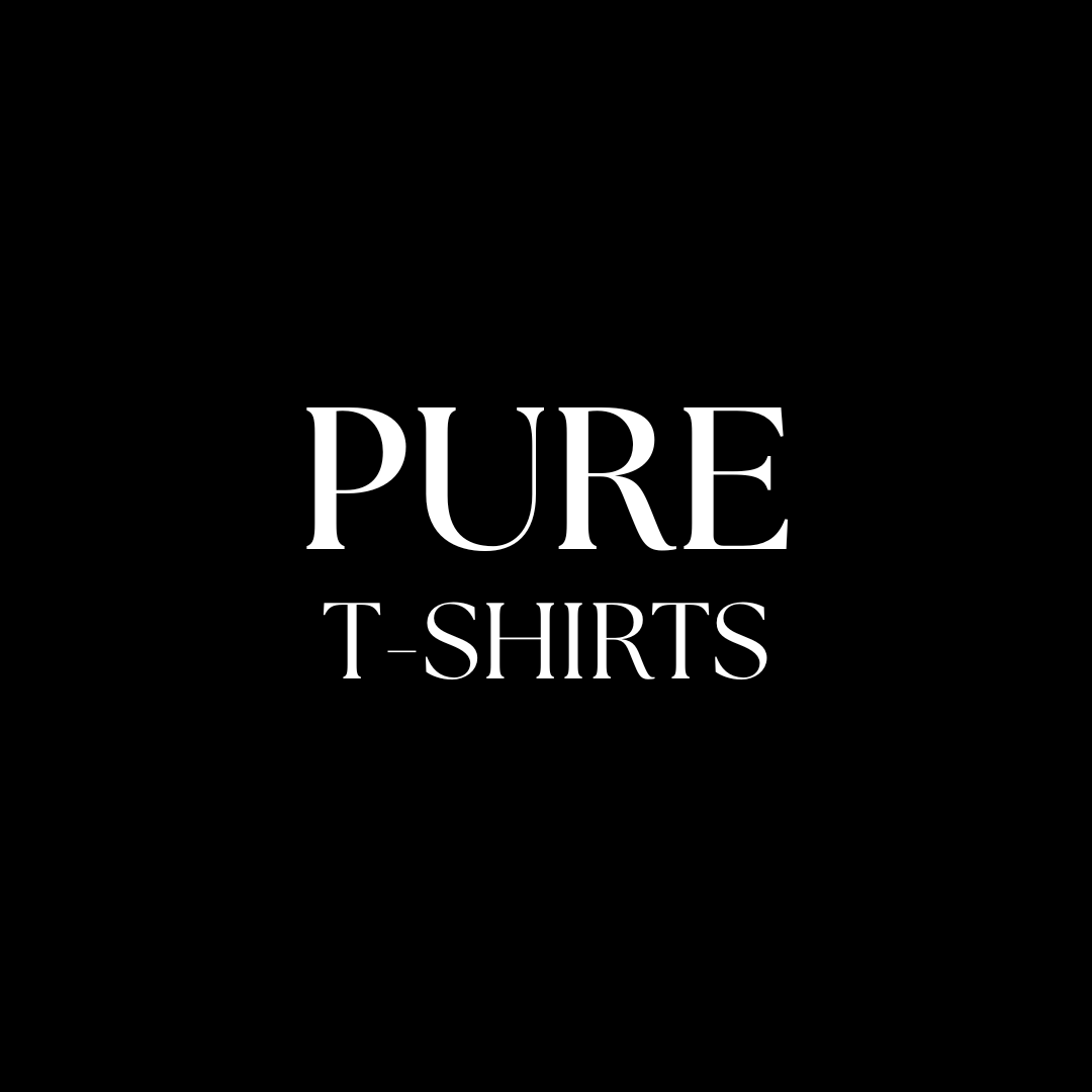 PURE T-SHIRTS
