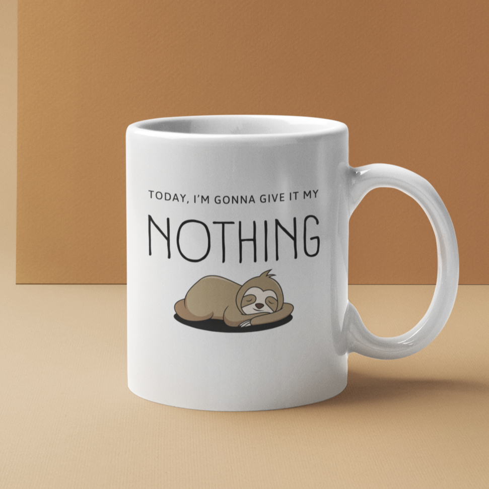 Image front Funny Minimalist Mug "Today I'm Gonna Give It My Nothing"– Sarcastic Coffee Cup for Lazy 