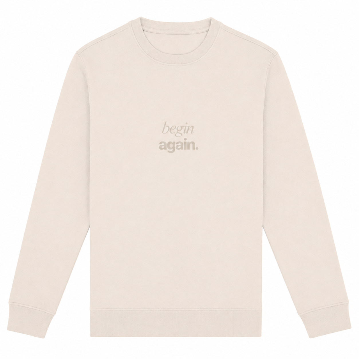 Edition #2 begin again. Unisex Sweatshirt