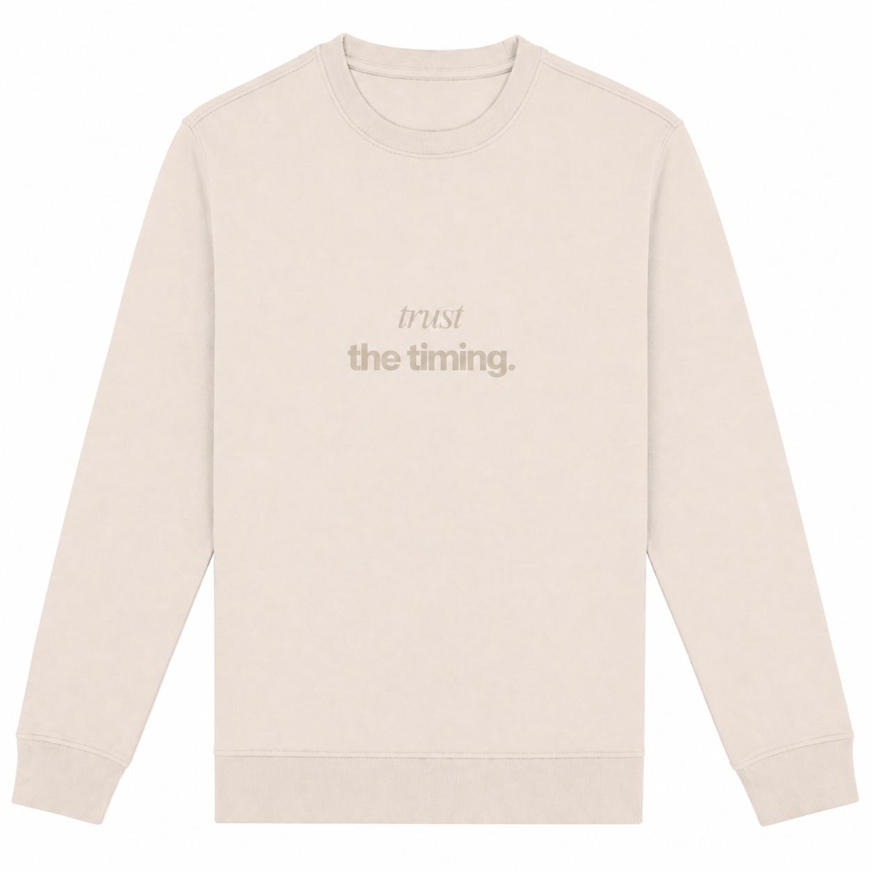 Edition #4 trust the timing. Unisex Sweatshirt