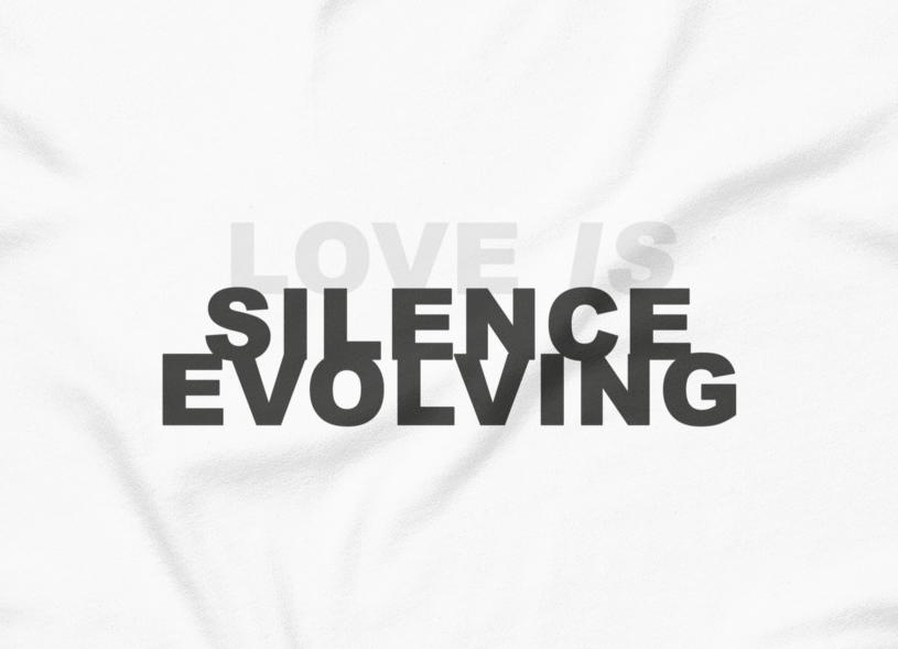 (love is) silence evolving