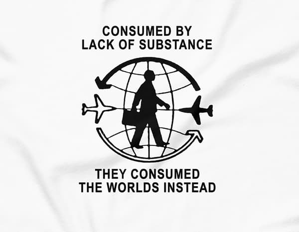 consumed by lack of substance they consumed the worlds instead