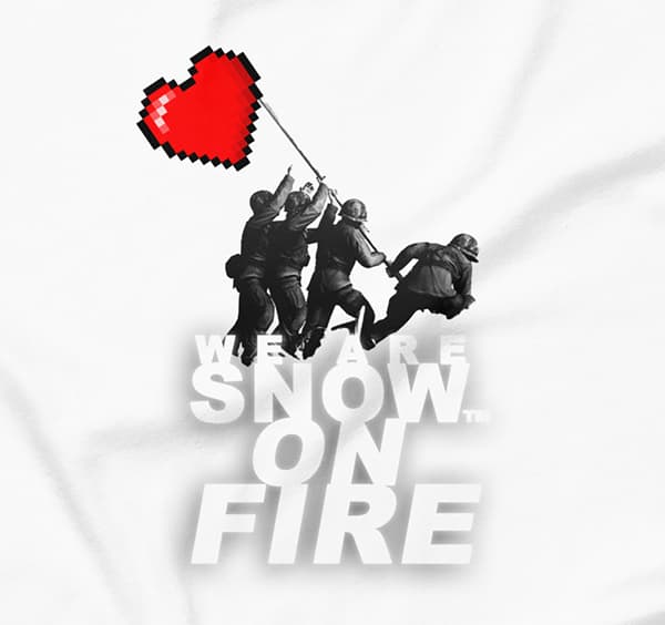 we are snow on fire