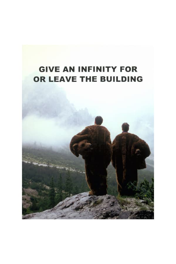 give an infinity for or leave the building