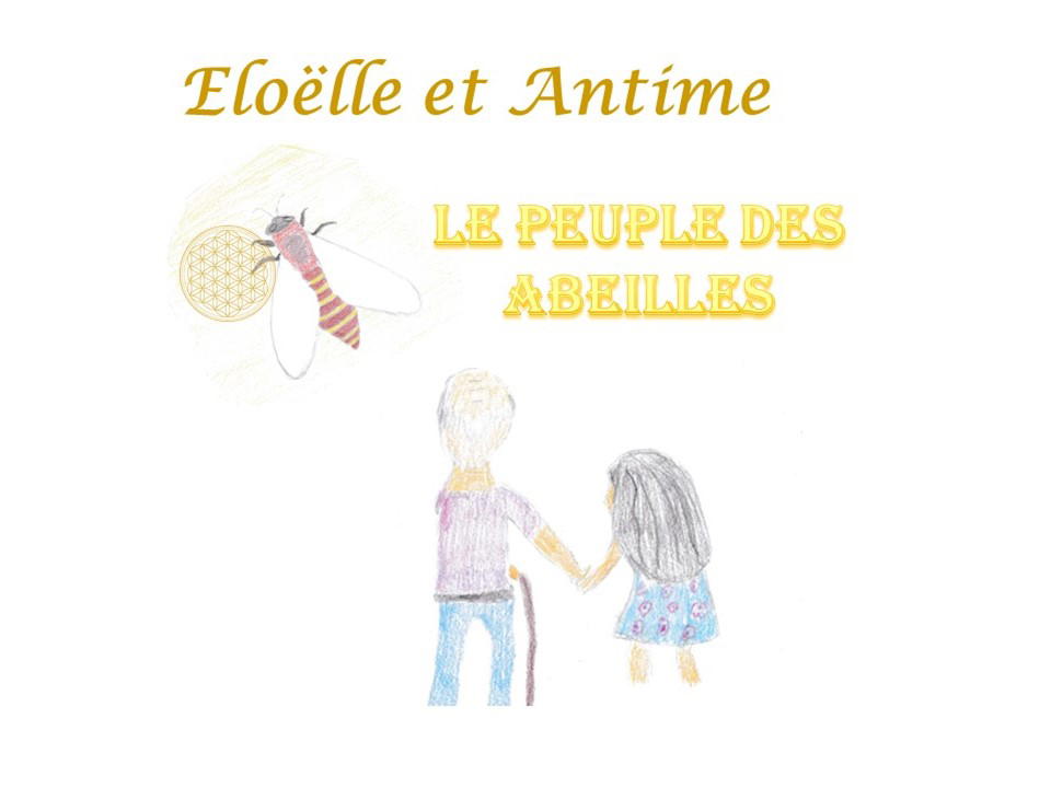 Eloëlle et Antime - Le Peuple des Abeilles